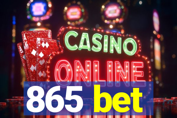 865 bet